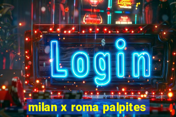 milan x roma palpites